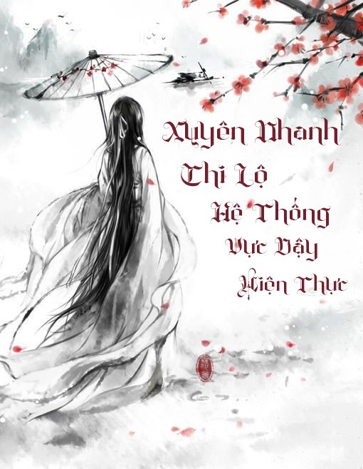 Xuyên Nhanh Chi Lộ: Hệ Thống Vực Dậy Hiện Thực (1)